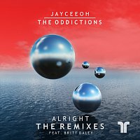 Jayceeoh, The Oddictions, Britt Daley – Alright [Remixes]
