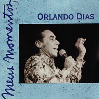 Orlando Dias – Meus Momentos