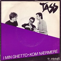 TASS – I Min Ghetto / Kom Naermere