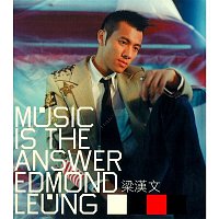 Edmond Leung – Music is the answer
