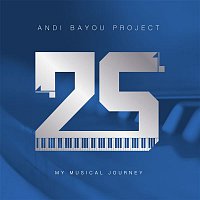 Various Artists.. – Andi Bayou Project: 25 Years My Musical Journey