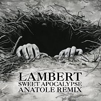 Lambert – Sweet Apocalypse [Anatole Remix]