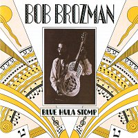 Bob Brozman – Blue Hula Stomp