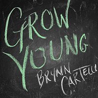 Brynn Cartelli – Grow Young (Version 1)