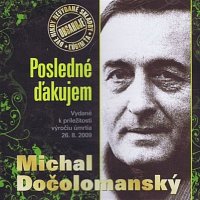 Michal Dočolomanský – Posledné ďakujem
