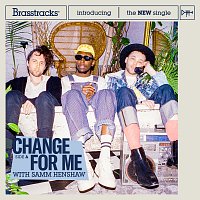 Brasstracks, Samm Henshaw – Change For Me