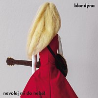 Blondýna – Nevolej mi do nebe MP3