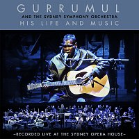 Gurrumul, Sydney Symphony Orchestra – His Life And Music [Live]