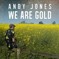 Andy Jones – We Are Gold
