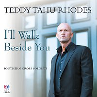 Teddy Tahu Rhodes, Southern Cross Soloists – I’ll Walk Beside You