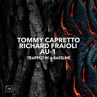 Tommy Capretto, Richard Fraioli, AU-1 – Trapped In A Bassline