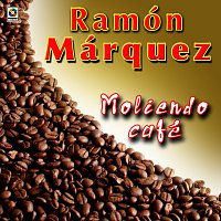 Ramón Marquez – Moliendo Café