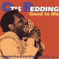 Otis Redding – Good To Me: Recorded Live At The Whisky A Go Go Vol. 2