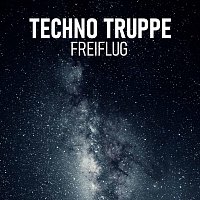 Techno Truppe – Freiflug