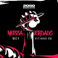 WEY, Vitinho RB, 2050 – Nossa Verdade [2050 Sessions]