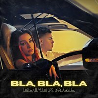 Edine, M.G.L. – Bla, Bla, Bla