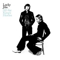 Lucky Jim – All the King's Horses