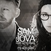 Sam & Jova, Jutty Ranx – It's Not Over