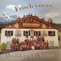 Musikkapelle Natters – Frisch voran !