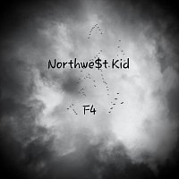 Northwe$t Kid – F4