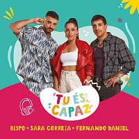 Fernando Daniel, Sara Correia, Bispo – Tu És Capaz