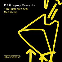 DJ Gregory – DJ Gregory presents The Unreleased Sessions