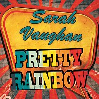 Sarah Vaughan – Pretty Rainbow