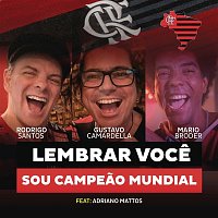 Rodrigo Santos, Mário Broder, Gustavo Camardella, Adriano Mattos – Lembrar Voce, Sou Campeao Mundial