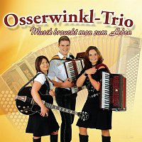 Osserwinkl Trio – Musik braucht man zum Leben - Osserwinkl Trio