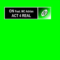 ON, Mc Adrian – Act 4 Real (feat. Mc Adrian)