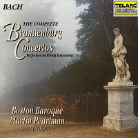 Boston Baroque, Martin Pearlman – Bach: The Complete Brandenburg Concertos