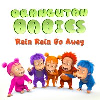 Orangutan Babies – Rain Rain Go Away
