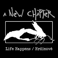 A New Chapter – Life Happens / Hrdinové FLAC