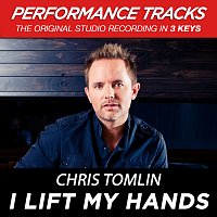 Chris Tomlin – I Lift My Hands [Performance Tracks]