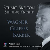 Stuart Skelton, West Australian Symphony Orchestra, Asher Fisch – Shining Knight