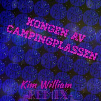 Kim William – Kongen av campingplassen [Remix]