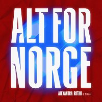 Alexandra Rotan, TRuH – Alt For Norge