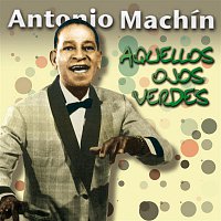 Antonio Machin – Aquellos Ojos Verdes