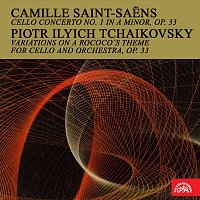 Saint-Saën: Koncert pro violoncello a orchestr, Čajkovskij: Variace na rokokové téma