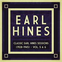 Přední strana obalu CD Classic Earl Hines Sessions (1928-1945) - Vol. 5 & 6