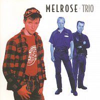 Melrose – Trio