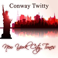 Conway Twitty – New York City Tunes