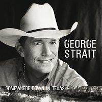 George Strait – Somewhere Down In Texas