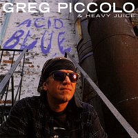 Greg Piccolo & Heavy Juice – Acid Blue