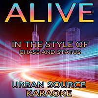Urban Source Karaoke – Alive (In The Style Of Chase and Status and Jacob Banks)