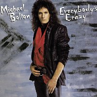 Michael Bolton – Everybody's Crazy