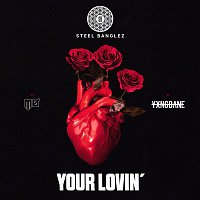 Steel Banglez – Your Lovin’ (feat. MO & Yxng Bane)