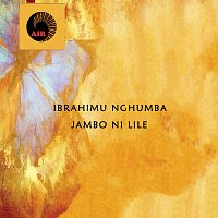 Ibrahimu Nghumba – Jambo Ni Lile