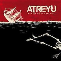 Atreyu – Lead Sails Paper Anchor