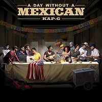 Kap G – A Day Without A Mexican